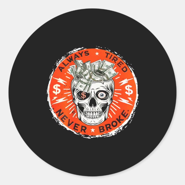 Adesivo Always Tired Never Broke Funny Skull (on Back)  (Frente)