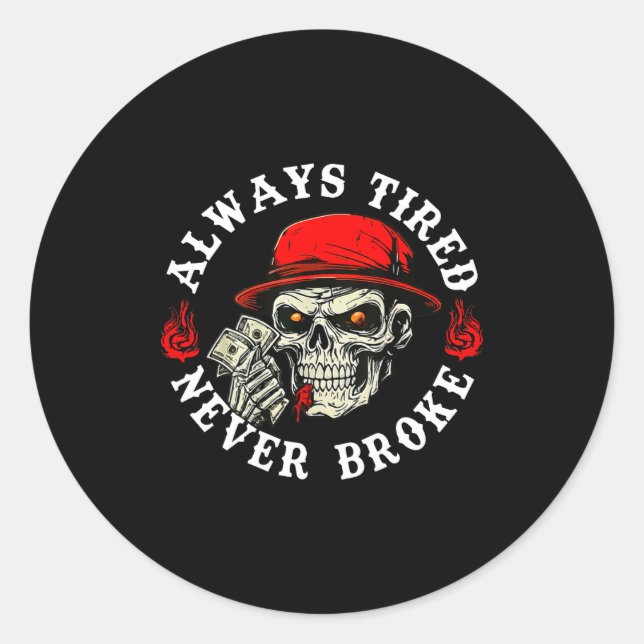 Adesivo Always Tired Never Broke Funny Skull (on Back)  (Frente)