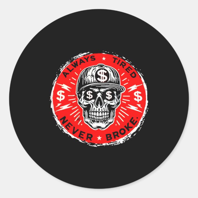 Adesivo Always Tired Never Broke Funny Skull (on Back)  (Frente)
