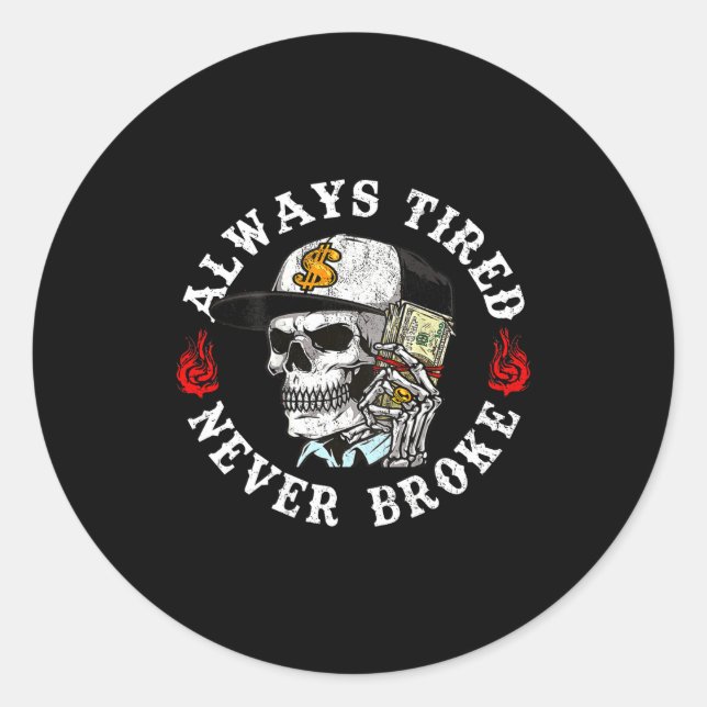 Adesivo Always Tired Never Broke Skull (on Back)  (Frente)