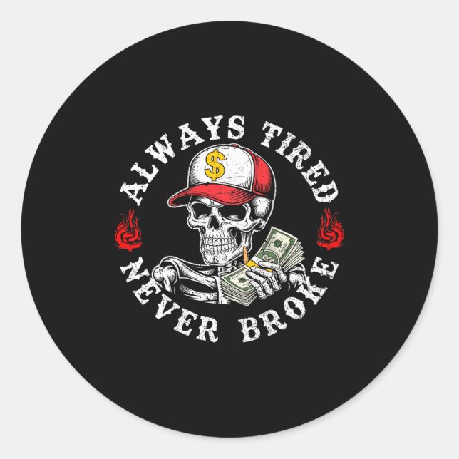 Adesivo Always Tired Never Broke Skull (on Back)  (Frente)