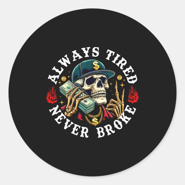 Adesivo Always Tired Never Broke Skull (on Back)  (Frente)