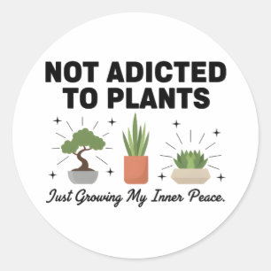 Adesivo Amante de Plantas Engraçado “Não Estou Viciado em
