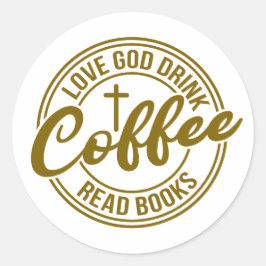 Adesivo Ame a Deus Beba Café Leia Livros