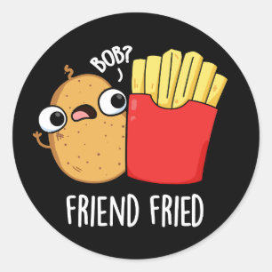 Adesivo Amigo Fried Funny Fries Franceses Fries Pun Dark B