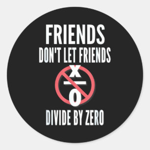Adesivo Amigos não deixam amigos dividir por zero