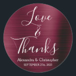 Adesivo Amor e Obrigados de Casamento Burgundy<br><div class="desc">Roxo Borgonha - Cranberry Marsala e Script de Tipografia Branca Faux Metal Metalílico Elegante Amor e Obrigados - Obrigado Favor Sticker que pode ser usado como Faux Faux Metal Elegante Seal. Este adesivo pode ser personalizado para incluir seu nome e data do casamento. Este adesivo faz parte de uma coleção...</div>