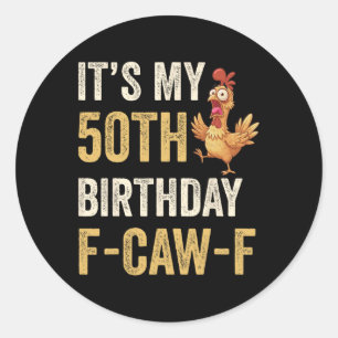 Adesivo Aniversário de 50 anos engraçado F-caw-f Galinha G
