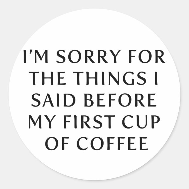 Adesivo Antes da minha primeira taça de café (Frente)