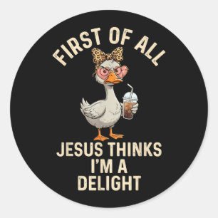 Adesivo Antes De Tudo Jesus Acha Que Sou Um Design Delight