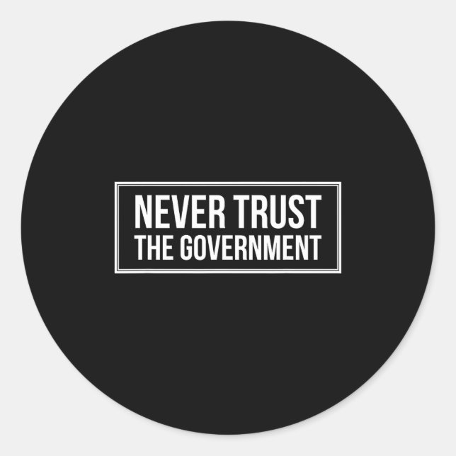 Adesivo Anti Government Tees Never Trust The Government -  (Frente)