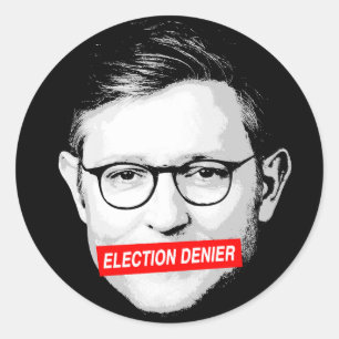 Adesivo Anti Mike Johnson Election Denier Sticker