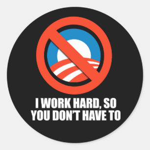 Adesivo ANTI-OBAMA- eu trabalho o duro, assim que você n