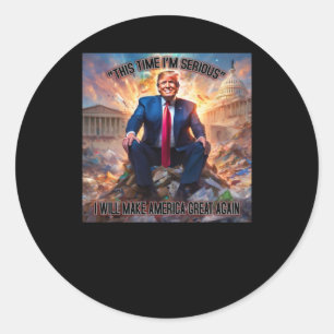 Adesivo Anti-Trump Desta Vez Eu sou Sério Sticker