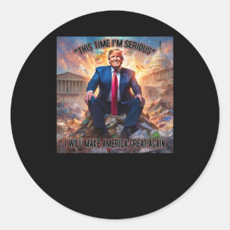 Adesivo Anti-Trump Desta Vez Eu sou Sério Sticker