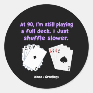 Adesivo Aos 90 anos ainda estou brincando com um Cheio