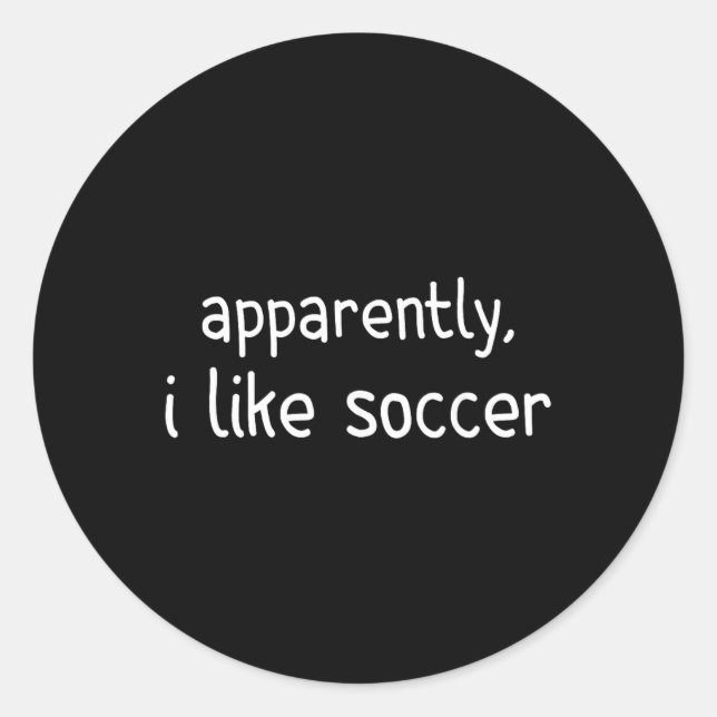 Adesivo Aparentemente Eu Gosto de Futebol Jogo de Futebol  (Frente)