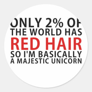 Adesivo Apenas 2% do mundo tem Cabelo Vermelho, por isso,