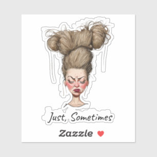 Adesivo Apenas, às vezes! Dia ruim engraçado