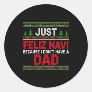 Adesivo Apenas Feliz Navi Porque Eu Não Tenho Um Pai Suéte
