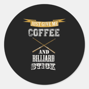 Adesivo Apenas Me Dê Café E Billiard Stick Billiard Love