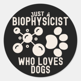 Adesivo Apenas um Biofísico Que Ama Cachorros