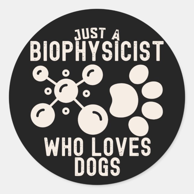 Adesivo Apenas um Biofísico Que Ama Cachorros (Frente)