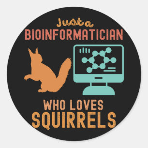 Adesivo Apenas um Bioinformático que Ama Esquilos