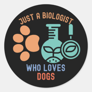 Adesivo Apenas um Biólogo Que Ama Cachorros, Eu Amo Biolog