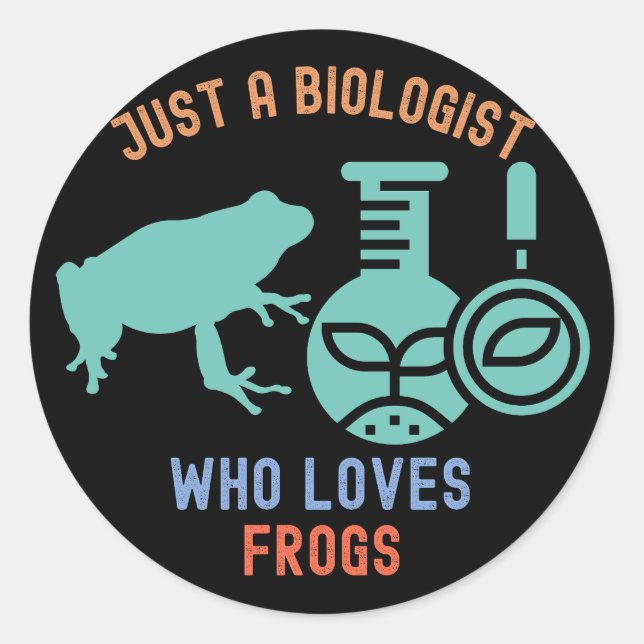 Adesivo Apenas um Biólogo que ama Sapos, Biologia Engraçad (Frente)