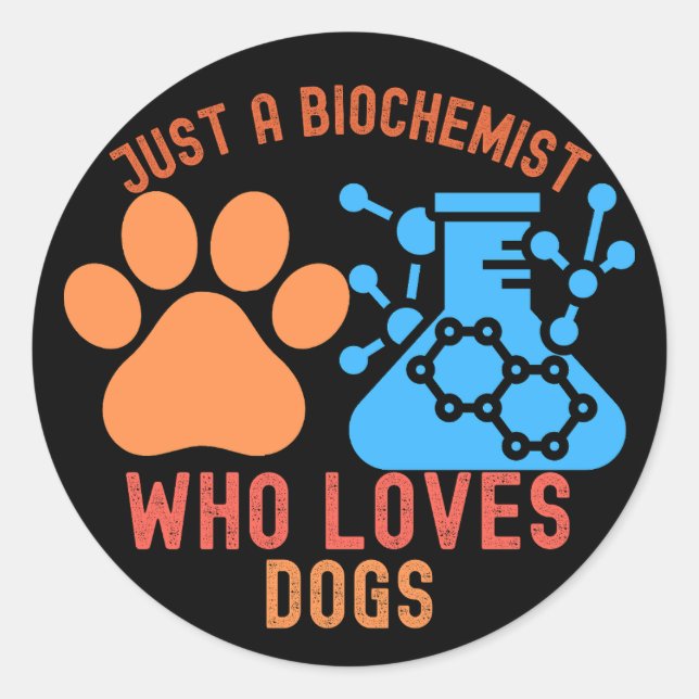 Adesivo Apenas um Bioquímico Que Ama Cachorros (Frente)