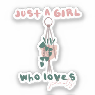 Adesivo Apenas uma garota que ama plantas plantas plantas 