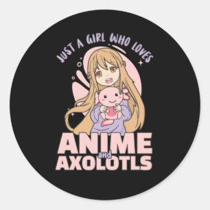 Adesivo Apenas Uma Menina Que Ama Anime E Axolotls - Kawai