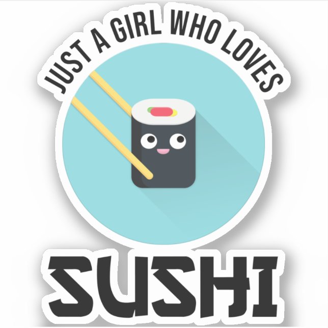 Adesivo Apenas Uma Menina Que Ama Sushi (Frente)