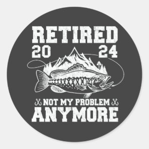 Adesivo Aposentado 2024 Não É Meu Problema Mais Pescar Eng