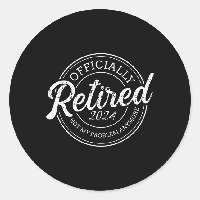 Adesivo Aposentado 2024 Não É Meu Problema Mais Retiret (Frente)