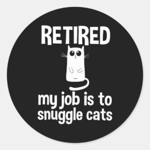 Adesivo Aposentado Meu Trabalho É Aconchegar Gatos Piada D