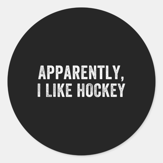 Adesivo Apparently I Like Hockey, Funny Hockey Season Humo (Frente)