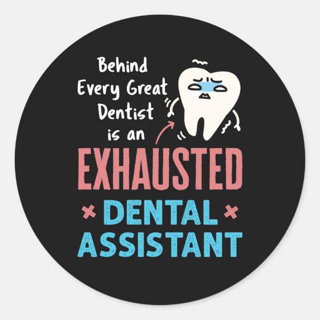 Adesivo Apreciação Engraçada do Assistente Dental Esgotado (Frente)