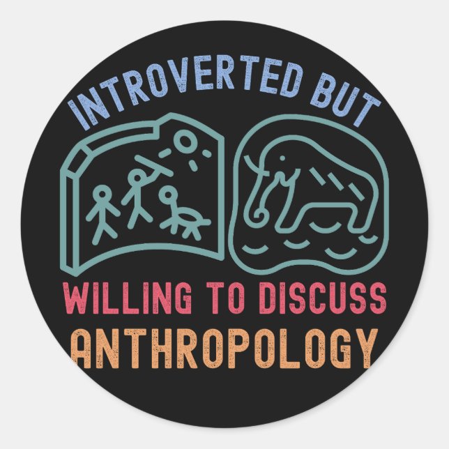 Adesivo Apresentado, Mas Disposto A Discutir Antropologia (Frente)