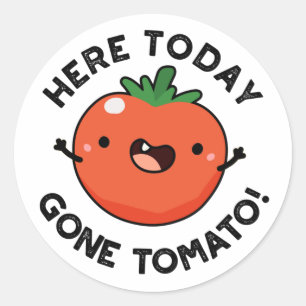 Adesivo Aqui Hoje, Tomato, Veggie Pun.