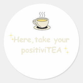 Adesivo Aqui, Leve Sua PositiviCHÁ Vibrações Positivas Grá