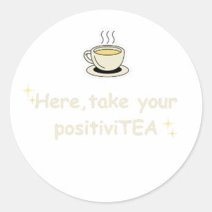 Adesivo Aqui, Leve Sua PositiviCHÁ Vibrações Positivas Grá
