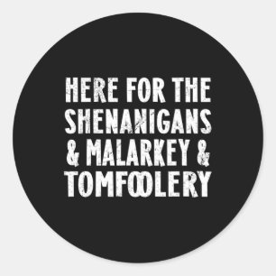 Adesivo Aqui Para O Shenanigans Malarkey E Tomfoolery S
