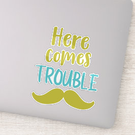 Adesivo Aqui Vem Problema, bigode, bigode