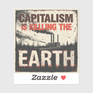 Adesivo Arte Ambiental Anti-Capitalista - "O Capitalismo É
