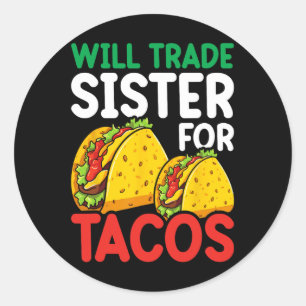 Adesivo As Crianças Vão Trocar a Irmã Por Tacos Meninos Be