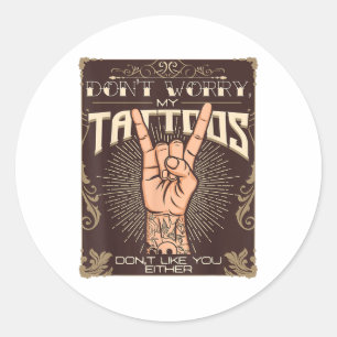 Adesivo As Minhas Tatuagens Não Gostam De Tatuagens Tatto 