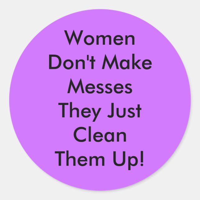 Adesivo As mulheres não fazem bagunça (Frente)