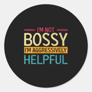 Adesivo As Mulheres Não Sou Bóssy, Sou Agressivamente Útil